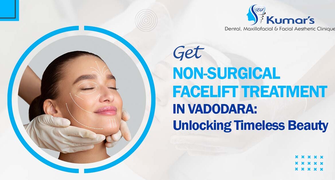 Non-Surgical Facelift Treatment in Vadodara